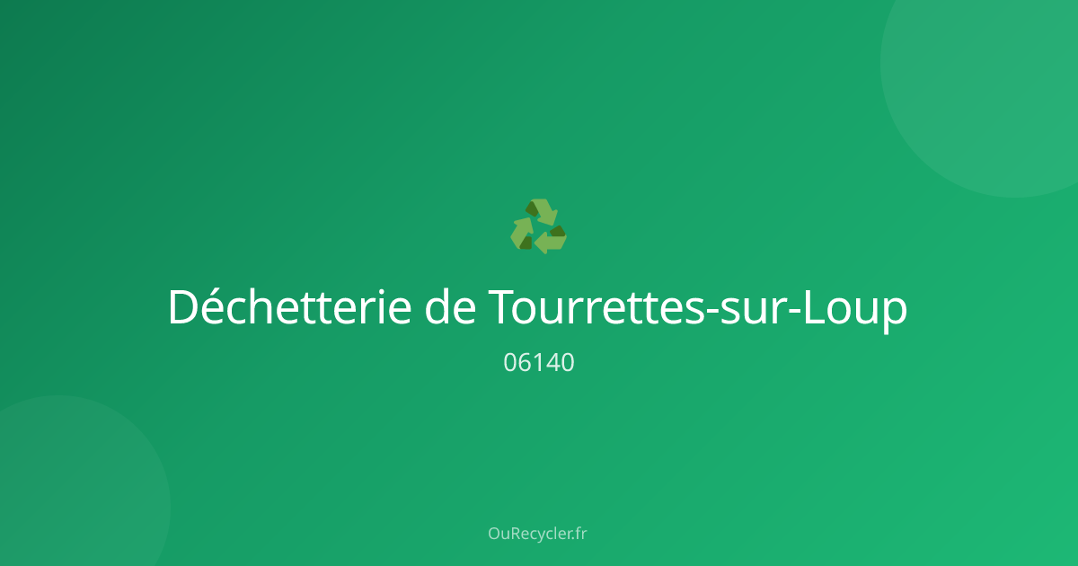 Déchetterie de Tourrettes-sur-Loup (06140) — Adresse, matériaux ...