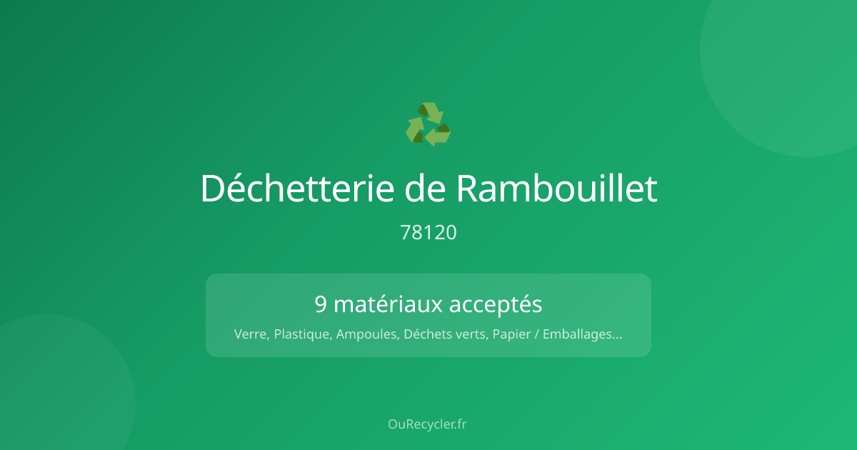 Déchetterie de Rambouillet (78120) — Horaires, adresse, matériaux ...